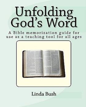 Paperback Unfolding God's Word: A Bible Memorization Guide For Use As A Teaching Tool For All Ages Book