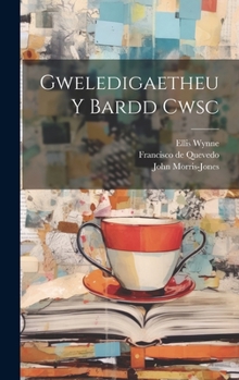 Hardcover Gweledigaetheu Y Bardd Cwsc [Welsh] Book