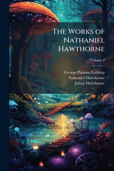 Paperback The Works of Nathaniel Hawthorne; Volume 2 Book