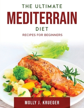 Paperback The Ultimate Mediterrain Diet: Recipes for Beginners Book