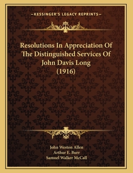 Paperback Resolutions In Appreciation Of The Distinguished Services Of John Davis Long (1916) Book