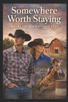 Paperback Somewhere Worth Staying: Where the road finally ends. Book