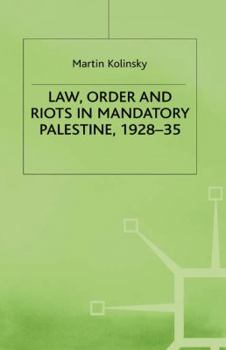 Hardcover Law, Order and Riots in Mandatory Palestine, 1928-35 Book