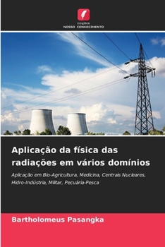 Paperback Aplicação da física das radiações em vários domínios [Portuguese] Book