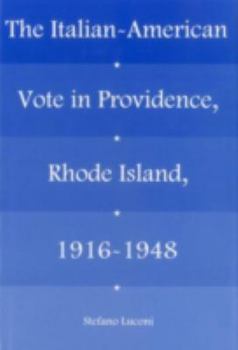 Hardcover Italian-American Vote in Providence R.I., 1916-1948 Book