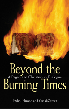 Paperback Beyond the Burning Times: A Pagan and Christian in Dialogue Book