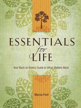 Paperback Essentials for Life: Your Back-To-Basics Guide to What Matters Most Book