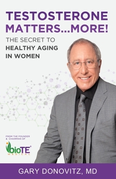 Paperback Testosterone Matters ... More!: The Secret to Healthy Aging in Women Book