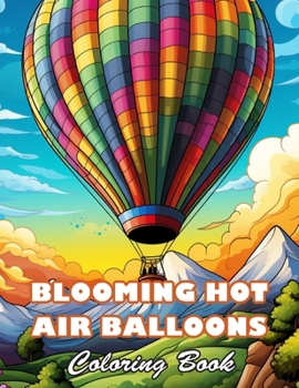 Paperback Blooming Hot Air Balloons Coloring Book: 100+ High-Quality and Unique Colouring Pages Book