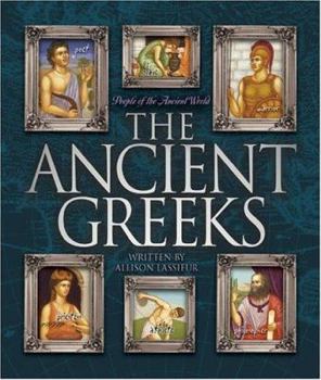 The Ancient Greeks (People of the Ancient World) - Book  of the People of the Ancient World