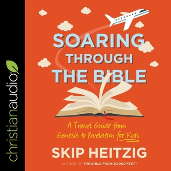 MP3 CD Soaring Through the Bible: A Travel Guide from Genesis to Revelation for Kids Book