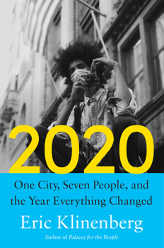 Hardcover 2020: One City, Seven People, and the Year Everything Changed Book