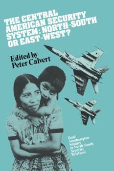 Paperback The Central American Security System: North-South or East-West? Book