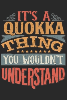 Paperback It's A Quokka Thing You Wouldn't Understand: Gift For Quokka Lover 6x9 Planner Journal Book
