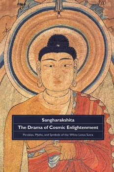 Paperback Drama of Cosmic Enlightenment: Parables, Myths, and Symbols of the White Lotus Sutra Book