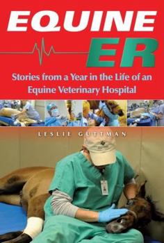 Paperback Equine ER: A Year in the Life of an Equine Veterinary Hospital Book