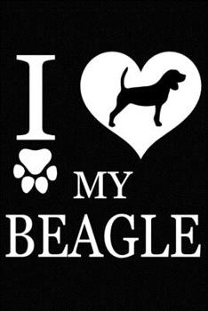 Paperback I Love My beagle: Blank Lined Journal for Dog Lovers, Dog Mom, Dog Dad and Pet Owners Book