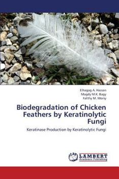 Paperback Biodegradation of Chicken Feathers by Keratinolytic Fungi Book