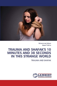 Trauma and Shafak's 10 Minutes and 38 Seconds in This Strange World