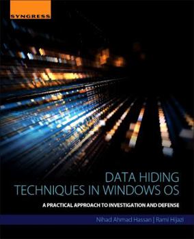 Paperback Data Hiding Techniques in Windows OS: A Practical Approach to Investigation and Defense Book