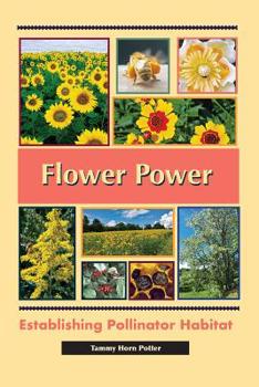 Paperback Flower Power: Establishing Pollinator Habitat Book