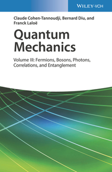 Hardcover Quantum Mechanics, Volume 3: Fermions, Bosons, Photons, Correlations, and Entanglement Book