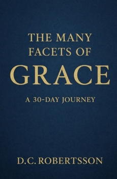 Paperback The Many Facets of Grace: A 30-Day Devotional Book