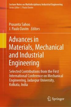 Hardcover Advances in Materials, Mechanical and Industrial Engineering: Selected Contributions from the First International Conference on Mechanical Engineering Book