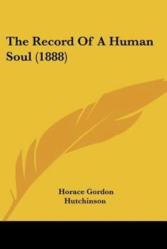 Paperback The Record Of A Human Soul (1888) Book