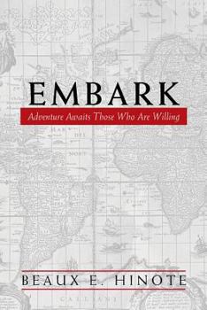 Paperback Embark: Adventure Awaits Those Who Are Willing Book