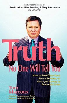 Paperback Truth No One Will Tell You: How to Feed Your Soul, Save a Business, or Get a Job During an Economic Crisis Book