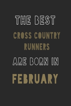 The Best Cross country runners are Born in February journal: 6*9 Lined Diary Notebook, Journal or Planner and Gift with 120 pages