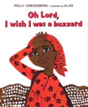 Hardcover Oh Lord, I Wish I Was a Buzzard Book