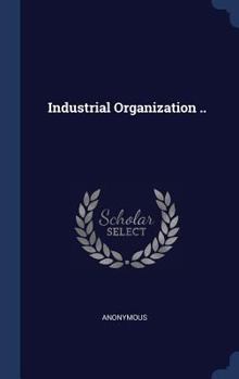 Industrial Organization ..