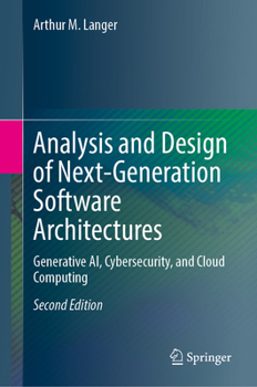 Hardcover Analysis and Design of Next-Generation Software Architectures: Generative Ai, Cybersecurity, and Cloud Computing Book