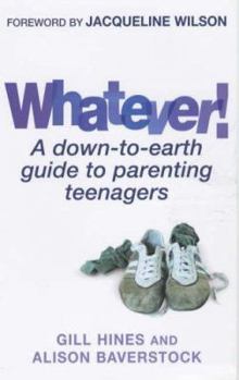 Paperback Whateverl : A Down-To-Earth Guide to Parenting Teenagers Book