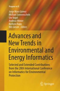 Paperback Advances and New Trends in Environmental and Energy Informatics: Selected and Extended Contributions from the 28th International Conference on Informa Book