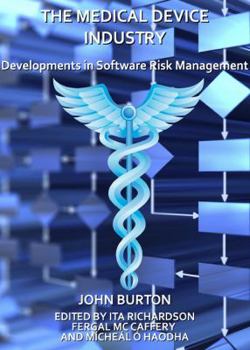Hardcover The Medical Device Industry: Developments in Software Risk Management Book