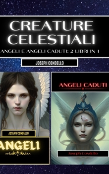 Hardcover Creature celestiali: angeli e angeli caduti: 2 libri in 1 [Italian] Book