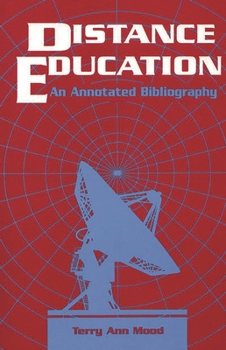 Distance Education: An Annotated Bibliography