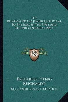 The Relation Of The Jewish Christians To The Jews In The First And Second Centuries