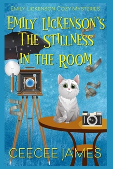 Emily Lickenson's The Stillness in the Room - Book #2 of the Emily Lickenson Cozy Mystery