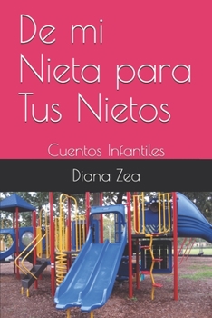 Paperback De mi Nieta para Tus Nietos: Cuentos Infantiles [Spanish] Book