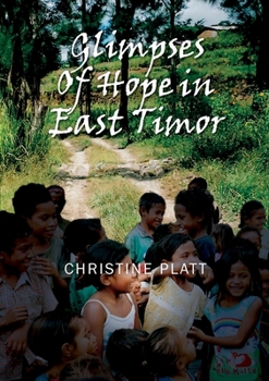 Paperback Glimpses of Hope in East Timor Book