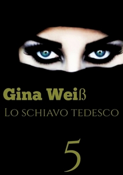 Paperback Lo schiavo tedesco 5 [Italian] Book