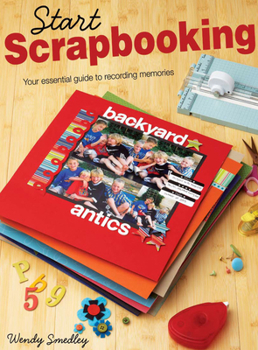 Spiral-bound Start Scrapbooking: Your Essential Guide to Recording Memories Book