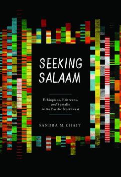 Seeking Salaam: Ethiopians, Eritreans, and Somalis in the Pacific Northwest
