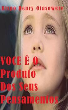 Paperback VOCE É O Produto Dos Seus Pensamentos [Portuguese] Book