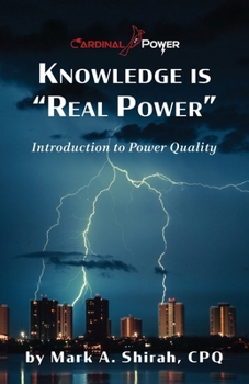 Paperback Knowledge is "Real Power": Introduction to Power Quality Book