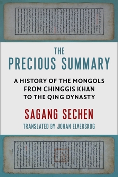 Paperback The Precious Summary: A History of the Mongols from Chinggis Khan to the Qing Dynasty Book